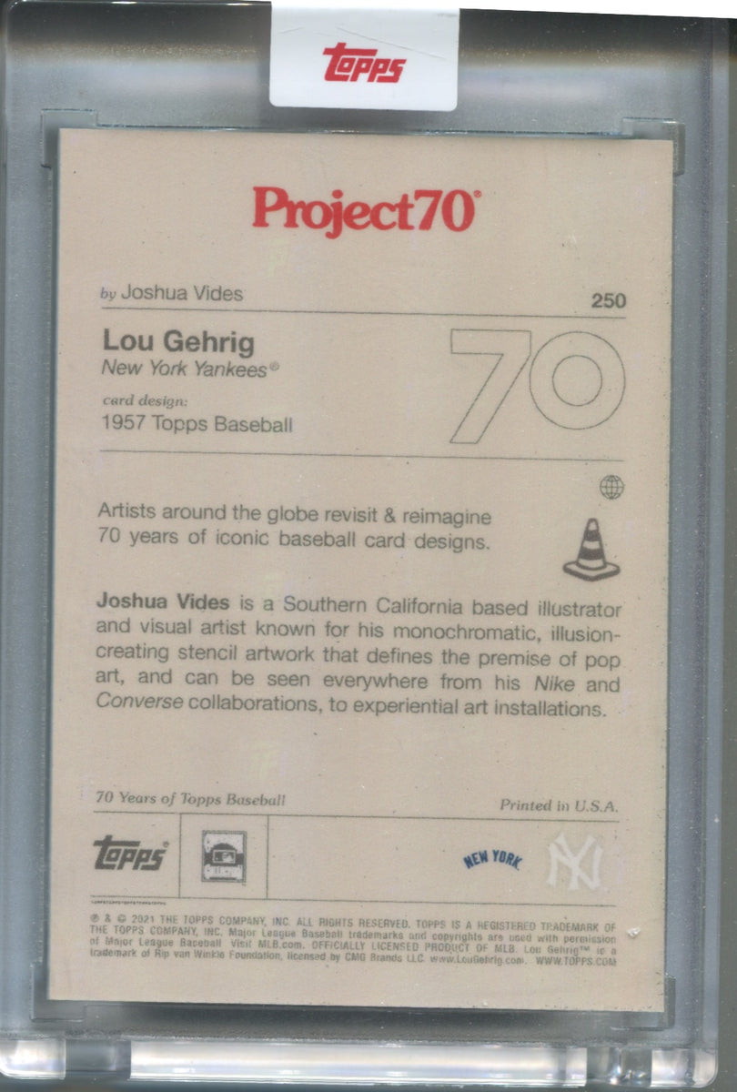 2021 Lou Gehrig Topps Project 70 Joshua Vides 1957 TOPPS #250 New York