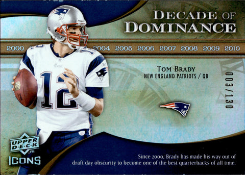 2009 Tom Brady Upper Deck Icons DECADE OF DOMINANCE #DD-TB New England Patriots *NRMT*