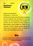 2025 Squidward Tentacles Topps Chrome SpongeBob SquarePants 25th Anniversary Refractor #23