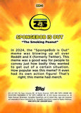 2025 SPONGEBOB IS OUT The Smoking Peanut Topps Chrome SpongeBob SquarePants 25th Anniversary Masterful Memes MM-2