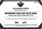 2025 Julianna Pena Topps Knockout UFC Relic Auto Autograph 241/299 #AFM-JP