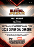 2025 Paul Mullin as Welshpool Auto Autograph Topps Chrome Marvel Deadpool Refractor #TC-PM