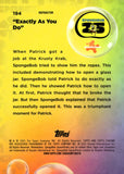 2025 "Exactly As You Do" Topps Chrome SpongeBob SquarePants 25th Anniversary Refractor #194