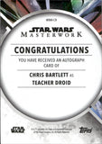 2022 Chris Bartlett as Teacher Droid Autograph Topps Star Wars Masterwork #MWA-CB AUTO