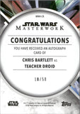 2022 Chris Bartlett as Teacher Droid Autograph Topps Star Wars Masterwork #MWA-CB RAINBOW FOIL 18/50 AUTO