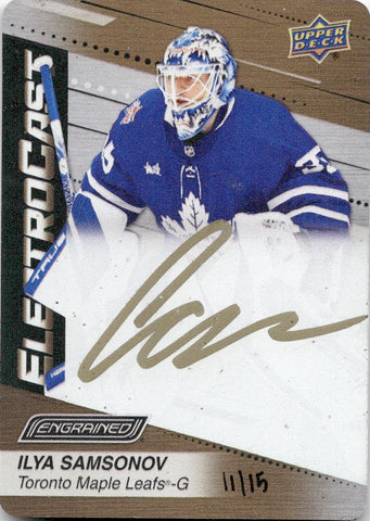 2023-24 Ilya Samsonov Upper Deck Engrained GOLD ELECTROCAST AUTO 11/15 AUTOGRAPH #EC-27 Toronto Maple Leafs