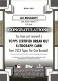 2023 Joe Musgrove Topps Tier One BRK OUT AUTO 047/199 AUTOGRAPH #BOA-JMU San Diego Padres