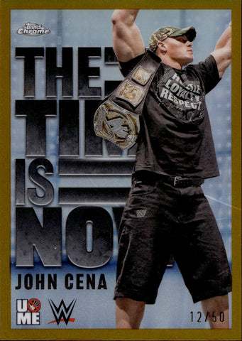 2025 John Cena Topps Chrome WWE THE TIME IS NOW GOLD REFRACTOR 12/50 #TIN-7 Friday Night Smackdown