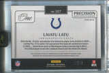 2024 Laiatu Latu Panini One PRECISION ROOKIE PATCH AUTO 54/99 AUTOGRAPH RELIC #327 Indianapolis Colts