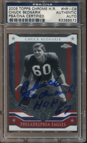 2008 Chuck Bednarik Topps Chrome HONOR ROLL AUTHENTIC AUTO PSA/DNA INSCRIPTION Philadelphia Eagles #HR-CB 8573