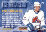 1994-95 Peter Forsberg Pinnacle ICE BRKERS RINK COLLECTION #479 Quebec Nordiques Colorado Avalanche
