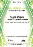 2026 Ming-Na Wen as Mulan Topps Chrome Disney Neon AUTO AUTOGRAPH #CNA-MNA