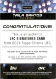 2024 Taila Santos Topps Chrome UFC SIGNATURES AUTO AUTOGRAPH #FNA-TSA Flyweight