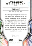 2022 Cad Bane Topps Star Wars Masterwork #BH-6 056/299 RAINBOW FOIL BOUNTY HUNTER