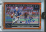 2024 Peyton Manning Panini One ORANGE ONE MOMENT IN TIME AUTO 10/20 AUTOGRAPH #381 Indianapolis Colts HOF