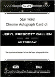 2024 Jeryl Prescott Gallien as Aktropaw Autograph Topps Chrome Star Wars #AU-JPG GOLD REFRACTOR 07/50 AUTO DEBUT