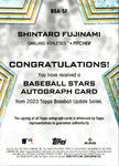 2023 Shintaro Fujinami Topps Update Series ROOKIE BASEBALL STARS AUTO AUTOGRAPH RC #BSA-SF Oakland A's