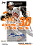2023 Cedric Mullins Topps WELCOME TO THE CLUB AUTO 21/25 AUTOGRAPH #WC-17 Baltimore Orioles