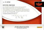 2022 Kevin Owens Panini Immaculate WWE IMMACULATE INK AUTO 46/99 AUTOGRAPH #II-KOW Monday Night Raw