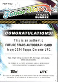 2024 Tatiana Suarez Topps Chrome UFC FUTURE STARS AUTO AUTOGRAPH #FSA-TSU Strawweight