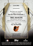 2022 Trey Mancini Topps Tier One TALENT AUTO 288/299 AUTOGRAPH #T1TA-TMA Baltimore Orioles