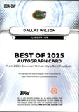 2025 Dallas Wilson Bowman's Best of 2025 BLUE REFRACTOR AUTO 030/150 AUTOGRAPH #BOA-DW Florida Gators