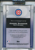 2009 Andre Dawson Topps AUTO AUTOGRAPH #1 Chicago Cubs HOF