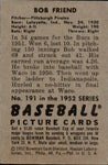 1952 Bob Friend Bowman ROOKIE RC #191 Pittsburgh Pirates BV $25