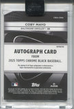 2025 Coby Mayo Topps Chrome Black ROOKIE REFRACTOR AUTO 050/199 AUTOGRAPH #CBA-CMA Baltimore Orioles