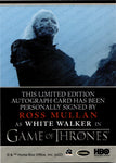 2022 Ross Mullan as White Walker Rittenhouse Game of Thrones The Complete Series Volume 2 AUTO AUTOGRAPH #NNO 3