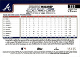 2025 Hurston Waldrep Topps Series 1 SPRING TRAINING ORANGE FOIL ROOKIE 15/25 RC #253 Atlanta Braves