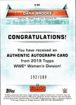 2019 Dana Brooke Topps WWE Women's Division AUTO 192/199 AUTOGRAPH #A-DB Monday Night Raw