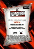 2026 Natalya Topps Chrome RED BRAND AUTO AUTOGRAPH #RBA-NAT Monday Night Raw
