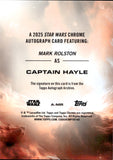 2025 Mark Rolston as Captain Hayle Topps Chrome Star Wars AUTO AUTOGRAPH #A-MR