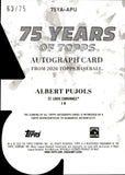 2026 Albert Pujols Topps Series 1 75 YEARS OF TOPPS AUTO 63/75 AUTOGRAPH #75YA-APU St. Louis Cardinals