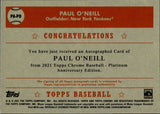 2021 Paul O'Neill Topps Chrome Platinum Anniversary AUTO AUTOGRAPH #PA-PO New York Yankees