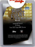 2025 AJ Styles Topps Chrome WWE MAIN EVENT BLUE REFRACTOR AUTO 025/150 AUTOGRAPH #MEA-AJS Friday Night Smackdown