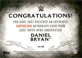 2015 Daniel Bryan Topps WWE Undisputed SUPERSTAR AUTO AUTOGRAPH #UA-DB WWE Legend