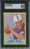 1967 Johnny Unitas Philadelphia SGC 6 #23 Baltimore Colts HOF 1975