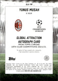 2024-25 Yunus Musah Autpgraph Topps Chrome UEFA Club Champions #GLA-YM 04/99 GLOBAL ATTRACTIONS AUTO AC MILAN