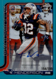 2025 Treveyon Henderson Topps Chrome ROOKIE AQUA REFRACTOR AUTO 134/199 AUTOGRAPH RC #RA-THE New England Patriots