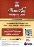 2025-26 Nathaniel Clyne Autograph Topps Premier League #CKA-NA CHROME KING AUTO CRYSTAL PALACE