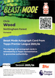 2025-26 Chris Wood Autograph Topps Premier League #BMA-CW BEAST MODE AUTO NOTTINGHAM FOREST