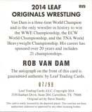 2014 Rob Van Dam Leaf Originals Wrestling AUTO 07/99 AUTOGRAPH #RVD WWE TNA AEW