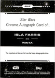 2024 Topps Chrome Star Wars Autograph Isla Farris as Winta Autograph #AU-IF AUTO