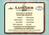 2025 Doug Ault Roberto Alomar Devon White Rickey Henderson Willie Upshaw Dave Winfield Carlos Delgado Joe Carter Leaf Lumber THE LUMBER CLUB GAME-USED BATS 1/5 #LC-1 Toronto Blue Jays
