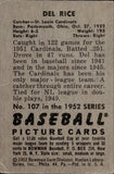 1952 Del Rice Bowman #107 St. Louis Cardinals 3 BV$15