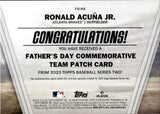 2023 Ronald Acuna Jr. Topps SERIES TWO FATHER'S DAY COMMEMORATIVE MANUFACTURED TEAM PATCH CARD #FD-RA Atlanta Braves