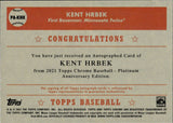2021 Kent Hrbek Topps Chrome Platinum Anniversary AUTOGRAPH AUTO #PA-KHK Minnesota Twins