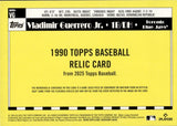 2025 Vladimir Guerrero Jr. Topps 1990 DESIGN GAME-USED MEMORABILIA BAT RELIC #90RU-VG Toronto Blue Jays